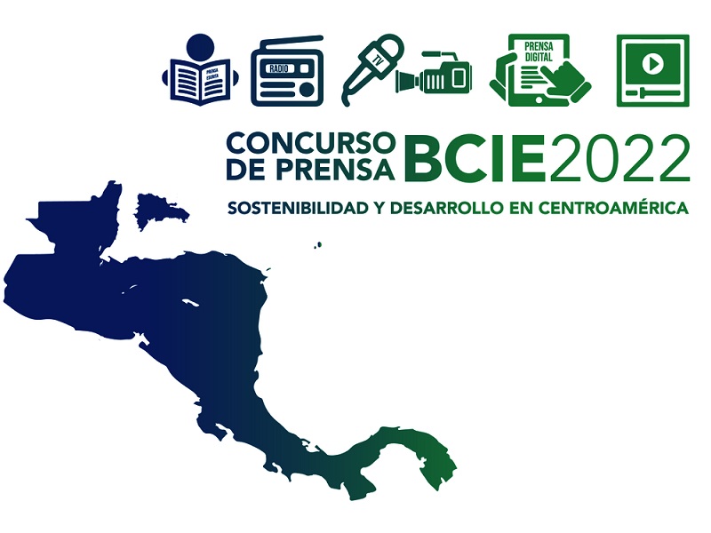 BCIE lanza concurso regional de prensa 2022: Sostenibilidad y Desarrollo en Centroamérica