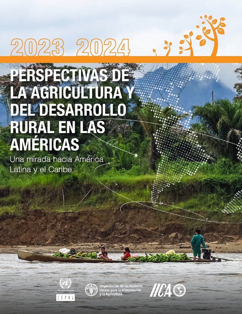 CEPAL, FAO e IICA llaman a fortalecer la cooperación regional para impulsar sistemas agroalimentarios sostenibles, inclusivos y resilientes en América Latina y el Caribe