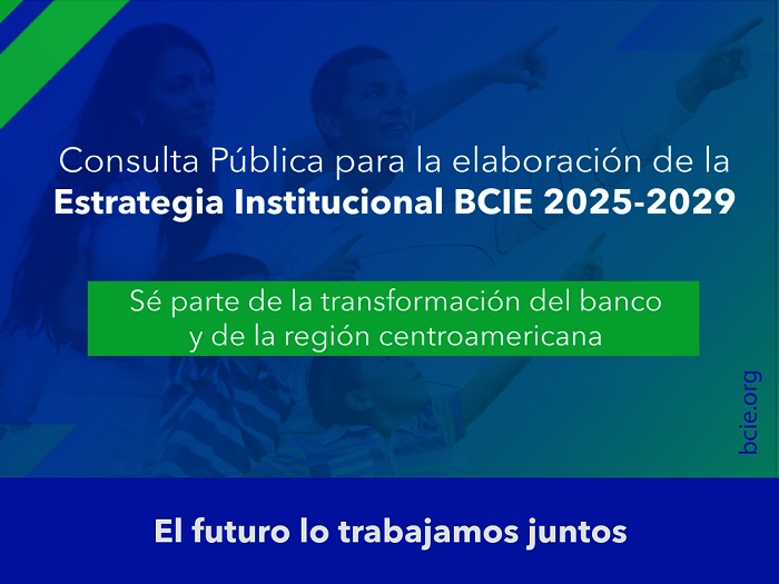 BCIE inicia proceso de consulta pública para elaborar su Estrategia Institucional 2025-2029