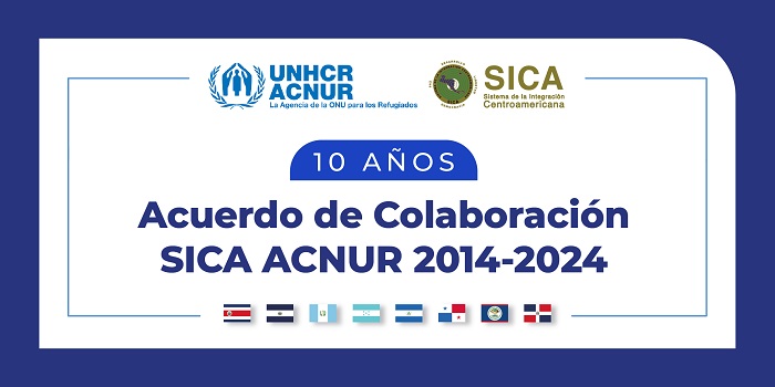 SICA y ACNUR conmemoran una década de colaboración por las personas refugiadas y desplazadas en Centroamérica